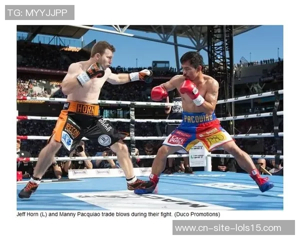 帕奎奥与霍恩全场精彩对决回顾及赛后分析